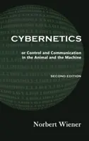 Kybernetika, druhé vydanie: alebo riadenie a komunikácia v živočíchoch a strojoch - Cybernetics, Second Edition: or Control and Communication in the Animal and the Machine