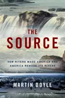 Zdroj: The Source: The Rivers and Rivers: The Rivers and Rivers: The Source: The Rivers and Rivers: The Source: The Rivers and Rivers: Ako rieky vytvorili Ameriku a Amerika pretvorila svoje rieky - The Source: How Rivers Made America and America Remade Its Rivers