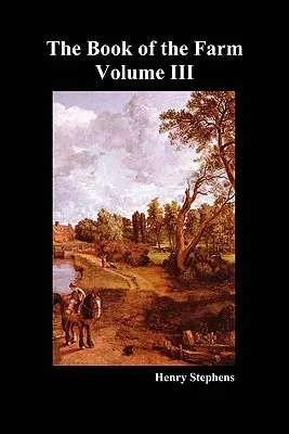 Kniha o farme. Zväzok III. (Mäkká väzba) - The Book of the Farm. Volume III. (Softcover)