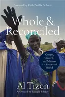 Celé a zmierené: Evanjelium, cirkev a misia v rozbitom svete - Whole and Reconciled: Gospel, Church, and Mission in a Fractured World