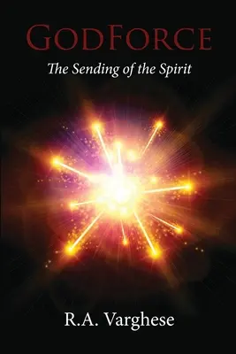 GodForce (Božská sila): Zázračný pohľad na život a dielo: Poslanie Ducha - GodForce: The Sending of the Spirit