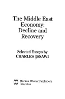 Ekonomika Blízkeho východu: Úpadok a obnova: Vybrané eseje - The Middle East Economy: Decline and Recovery: Selected Essays