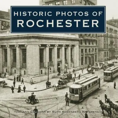 Historické fotografie Rochesteru - Historic Photos of Rochester