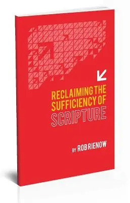 Znovuzískanie dostatočnosti Písma - Reclaiming the Sufficiency of Scripture