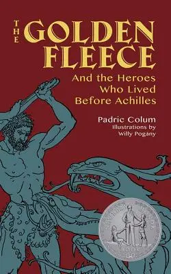 Zlaté rúno: A hrdinovia, ktorí žili pred Achillom - The Golden Fleece: And the Heroes Who Lived Before Achilles