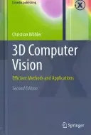 3D počítačové videnie: 3D Vision: Efektívne metódy a aplikácie - 3D Computer Vision: Efficient Methods and Applications