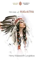 Pieseň o Hiawathovi: skrátené vydanie pre deti so 48 farebnými ilustráciami (Aziloth Books) - The Song of Hiawatha: abridged for children with 48 colour illustrations (Aziloth Books)