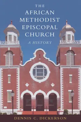 Africká metodistická episkopálna cirkev: Episkopálna biskupská konferencia: história - The African Methodist Episcopal Church: A History