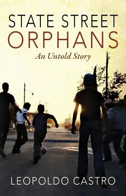 Siroty zo Štátnej ulice: Nevypovedaný príbeh - State Street Orphans: An Untold Story