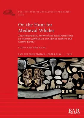 Na love stredovekých veľrýb: Zooarcheologické, historické a sociálne perspektívy využívania veľrýb v stredovekej severnej a západnej Európe - On the Hunt for Medieval Whales: Zooarchaeological, historical and social perspectives on cetacean exploitation in medieval northern and western Europ