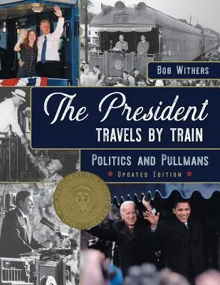 Prezident cestuje vlakom: Politika a Pullman - The President Travels by Train: Politics and Pullmans