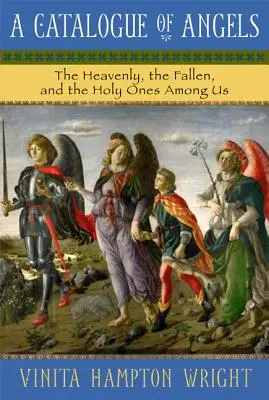 Katalóg anjelov: Nebeských, padlých a svätých medzi nami - A Catalogue of Angels: The Heavenly, the Fallen, and the Holy Ones Among Us