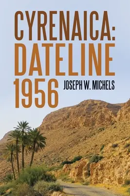 Cyrenaika: Dátum 1956 - Cyrenaica: Dateline 1956
