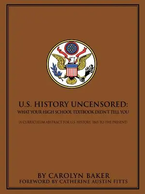 História USA bez cenzúry: Čo vám stredoškolská učebnica nepovedala - U.S. History Uncensored: What Your High School Textbook Didn't Tell You