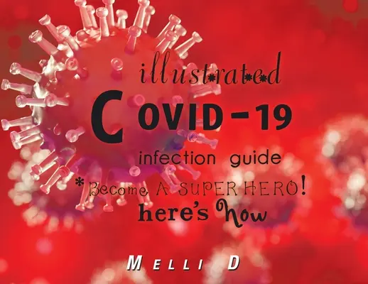 Ilustrovaný sprievodca infekciami Covid-19: Staňte sa superhrdinom! Tu je návod, ako - Illustrated Covid-19 Infection Guide: Become a Superhero! Here's How