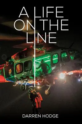 Život na hranici: Príbeh leteckého záchranára MICA - A Life on the Line: A MICA Flight Paramedic's Story
