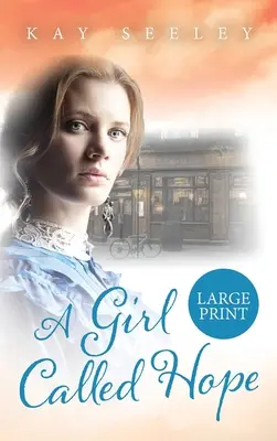 Dievča zvané Hope: veľké tlačené vydanie - A Girl Called Hope: Large Print Edition