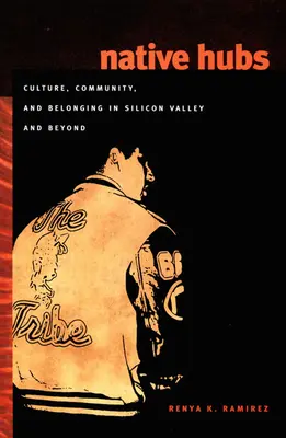 Native Hubs: Kultúra, komunita a príslušnosť v Silicon Valley a inde - Native Hubs: Culture, Community, and Belonging in Silicon Valley and Beyond