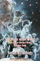 Hviezdne mýty sveta a ako ich interpretovať: štvrtý zväzok: Severská mytológia - Star Myths of the World, and How to Interpret Them: Volume Four: Norse Mythology