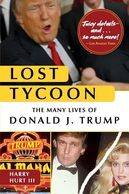 Stratený magnát: Trumpa: Mnohé životy Donalda J. Trumpa - Lost Tycoon: The Many Lives of Donald J. Trump