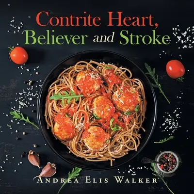 Zúfalé srdce, veriaci a mŕtvica - Contrite Heart, Believer and Stroke