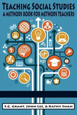 Vyučovanie spoločenských vied: A Methods Book for Methods Teachers - Teaching Social Studies: A Methods Book for Methods Teachers