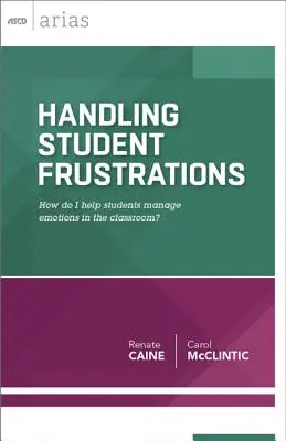 Zvládanie študentských frustrácií: Ako pomôcť žiakom zvládať emócie v triede? - Handling Student Frustrations: How Do I Help Students Manage Emotions in the Classroom?