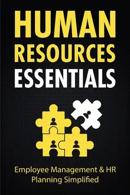 Základy ľudských zdrojov: Zjednodušený manažment zamestnancov a plánovanie ľudských zdrojov - Human Resources Essentials: Employee Management & HR Planning Simplified