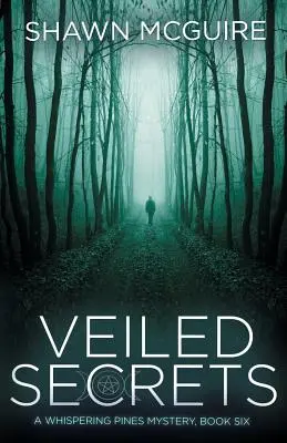 Zahalené tajomstvá: Záhada Whispering Pines, kniha 6 - Veiled Secrets: A Whispering Pines Mystery, Book 6
