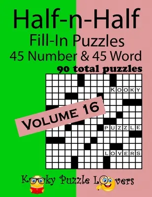 Hádanky na polovicu, 16. diel: 45 číselných a 45 slovných hádaniek (spolu 90 hádaniek) - Half-n-Half Fill-In Puzzles, Volume 16: 45 Number and 45 Word (90 Total Puzzles)