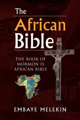 Africká Biblia: Kniha Mormon je africká Biblia - The African Bible: The Book of Mormon Is African Bible