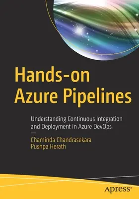 Azure Pipelines: Pochopenie kontinuálnej integrácie a nasadenia v Azure Devops - Hands-On Azure Pipelines: Understanding Continuous Integration and Deployment in Azure Devops
