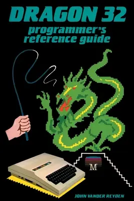 Referenčná príručka programátora Dragon 32 - Dragon 32 Programmer's Reference Guide