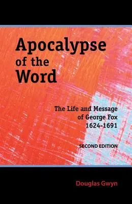 Apokalypsa slova: Život a posolstvo Georgea Foxa - Apocalypse of the Word: The Life and Message of George Fox