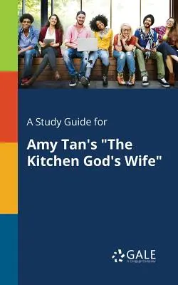 Študijná príručka k románu Amy Tan Žena boha z kuchyne - A Study Guide for Amy Tan's the Kitchen God's Wife