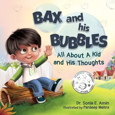 Bax a jeho bubliny: Všetko o dieťati a jeho myšlienkach - Bax and His Bubbles: All About a Kid and His Thoughts