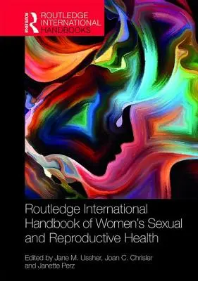 Routledge International Handbook of Women's Sexual and Reproductive Health (Medzinárodná príručka sexuálneho a reprodukčného zdravia žien) - Routledge International Handbook of Women's Sexual and Reproductive Health