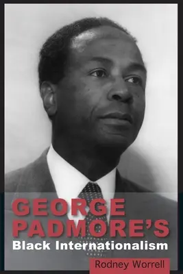 Čierny internacionalizmus Georgea Padmorea - George Padmore's Black Internationalism