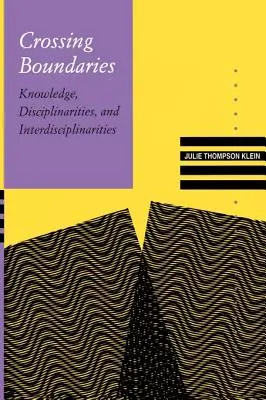 Prekračovanie hraníc: Vedomosti, disciplíny a interdisciplinarita - Crossing Boundaries: Knowledge, Disciplinarities, and Interdisciplinarities