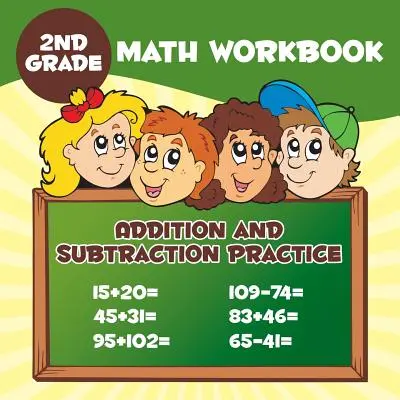 Pracovný zošit matematiky pre 2. ročník: Cvičenie sčítania a odčítania - 2nd Grade Math Workbook: Addition & Subtraction Practice