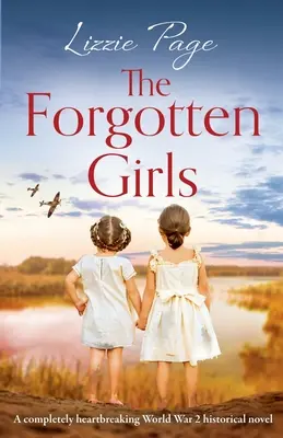 Zabudnuté dievčatá: Úplne srdcervúci historický román z 2. svetovej vojny - The Forgotten Girls: A completely heartbreaking World War 2 historical novel