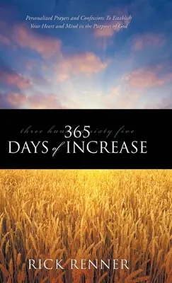 365 dní rastu: Osobné modlitby a vyznania na upevnenie vášho srdca a mysle v Božích zámeroch - 365 Days of Increase: Personalized Prayers and Confessions to Establish Your Heart and Mind in the Purposes of God