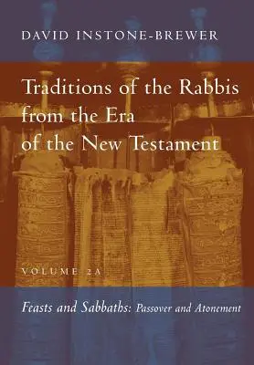 Tradície rabínov z obdobia Novej zmluvy, zväzok 2A: Sviatky a soboty - Traditions of the Rabbis from the Era of the New Testament, Volume 2A: Feasts and Sabbaths