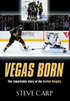 Vegas Born: The Remarkable Story of The Golden Knights (Zrodilo sa Vegas: Pozoruhodný príbeh Zlatých rytierov) - Vegas Born: The Remarkable Story of The Golden Knights