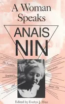 Žena hovorí: Anas Nin: Prednášky, semináre a rozhovory - A Woman Speaks: The Lectures, Seminars, and Interviews of Anas Nin