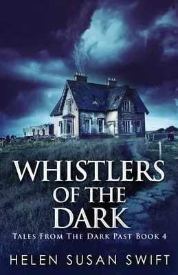 Píšťalky z temnoty - Whistlers Of The Dark