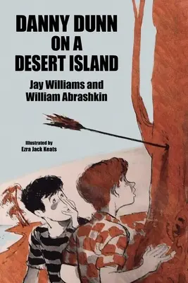 Danny Dunn na opustenom ostrove: Danny Dunn #2 - Danny Dunn on a Desert Island: Danny Dunn #2