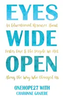 Oči dokorán: Vzdelávací zdroj o pestúnskej starostlivosti a ľuďoch, ktorých sme na tejto ceste stretli a ktorí nás zmenili - Eyes Wide Open: An Educational Resource About Foster Care & the People We Met Along the Way Who Changed Us