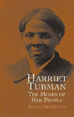 Harriet Tubmanová: Mojžiš jej ľudu - Harriet Tubman: The Moses of Her People