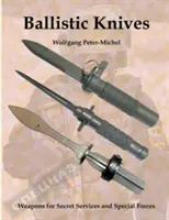 Balistické nože: Zbrane pre tajné služby a špeciálne jednotky - Ballistic Knives: Weapons for Secret Services and Special Forces